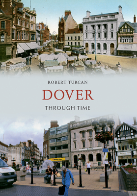 Dover Through Time - Turcan, Robert