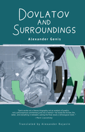 Dovlatov and Surroundings: A Philological Novel
