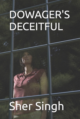 Dowager's Deceitful - Singh, Sher