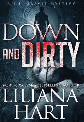 Down and Dirty: A J.J. Graves Mystery - Hart, Liliana