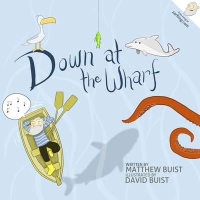 Down at the Wharf - Buist, Matthew