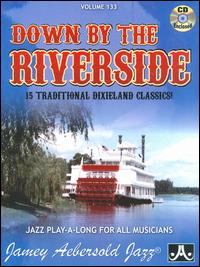 Down By the Riverside: 15 Traditional Dixieland Classics! - Jamey Aebersold