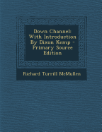 Down Channel: With Introduction by Dixon Kemp - Primary Source Edition