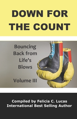 Down for the Count: Bouncing Back from Life's Blows - Moore, Tina, and Lyons, Anna, and Horne, Pamela