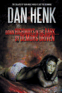 Down Highways in the Dark... by Demons Driven