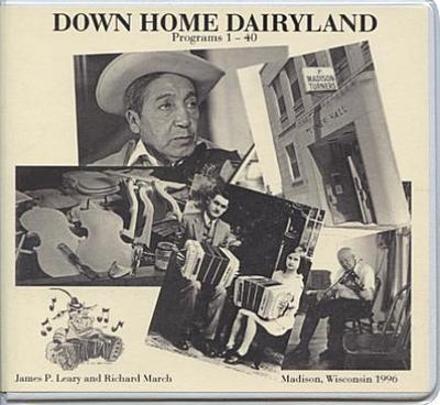 Down Home Dairyland Recordings - Leary, James P, Ph.D., and March, Richard (Contributions by)
