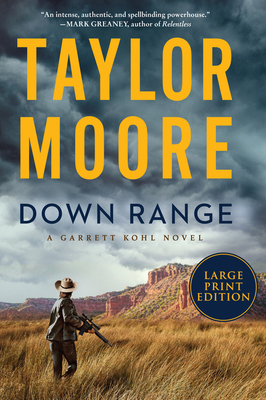 Down Range: A Garrett Kohl Novel - Moore, Taylor