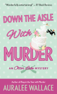Down the Aisle with Murder: An Otter Lake Mystery