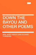 Down the Bayou and Other Poems