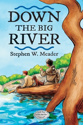Down the Big River - Meader, Stephen W