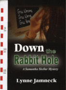 Down the Rabbit Hole: A Samantha Skeller Mystery