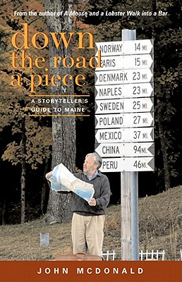 Down the Road a Piece: A Storyteller's Guide to Maine - McDonald, John