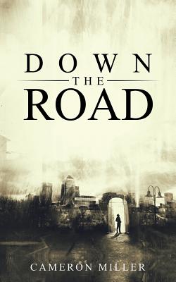 Down the Road - Miller, Cameron