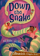 Down the Snake: (Brown Chapter Reader)