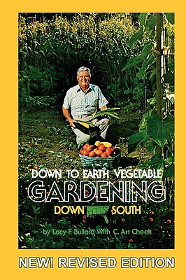 DOWN TO EARTH GARDENING DOWN SOUTH, Revised Edition - Bullard, Lacy F