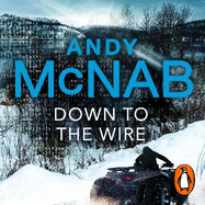 Down to the Wire: The unmissable new Nick Stone thriller for 2022 from the bestselling author of Bravo Two Zero (Nick Stone, Book 21)