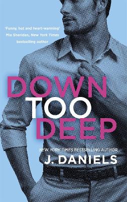 Down Too Deep - Daniels, J.