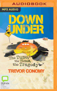 Down Under: The Tune, the Times, the Tragedy