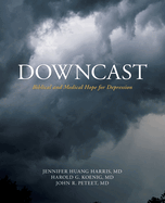 Downcast: Biblical and Medical Hope for Depression