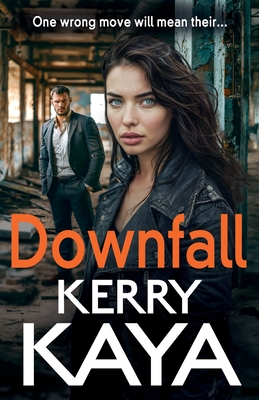 Downfall: A criminally good gangland thriller from author Kerry Kaya - Kerry Kaya, and Aldington, Annie (Read by)