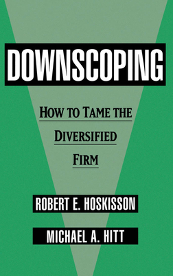 Downscoping - Hoskisson, Robert E, and Hitt, Michael A