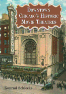 Downtown Chicago's Historic Movie Theatres