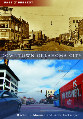 Downtown Oklahoma City - Mosman, Rachel Elizabeth, and Lackmeyer, Steve