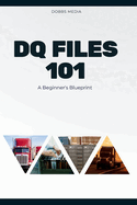 Dq Files 101: A Beginner's Blueprint