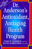 Dr. Anderson's Anti-Oxidant Anti-Aging Health Program