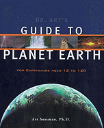 Dr. Art's Guide to Planet Earth: For Earthlings Ages 12 to 120