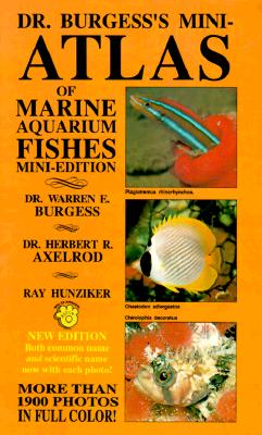 Dr. Burgess' Mini Marine Atlas - Burgess, Warren E, Dr., and Hunziker, Ray, and Axelrod, Herbert R, Dr.
