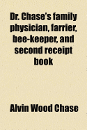 Dr. Chase's family physician, farrier, bee-keeper, and second receipt book