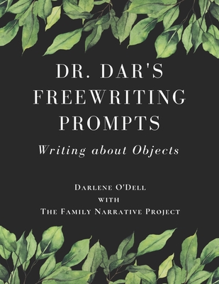 Dr. Dar's Freewriting Prompts: Volume 3 Writing About Objects - O'Dell, Darlene