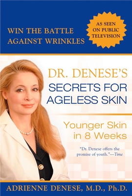 Dr. Denese's Secrets for Ageless Skin: Younger Skin in 8 Weeks - Denese, Adrienne