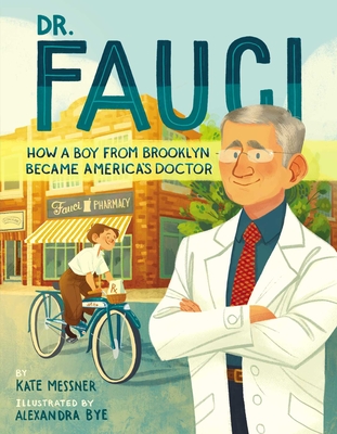 Dr. Fauci: How a Boy from Brooklyn Became America's Doctor - Messner, Kate