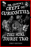 Dr. Gloom's Crypt of Curiosities - Take Home Tourist Trap