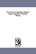 Dr. H. Gross' Comparative Materia Medica. Edited by Constantine Hering.