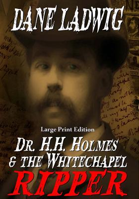 Dr. H.H. Holmes & The Whitechapel Ripper (Large Print) - Classen, Bonnie (Editor), and Cook, William (Illustrator), and Walker, Cyrus Wraith (Editor)