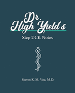 Dr. High Yield's Step 2 CK Notes