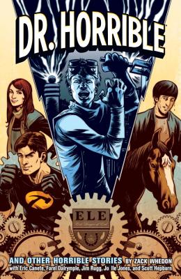 Dr. Horrible: And Other Horrible Stories - Whedon, Joss (Creator), and Whedon, Zack