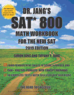 Dr. Jang's SAT 800 Math Workbook for the New SAT 2019 Edition