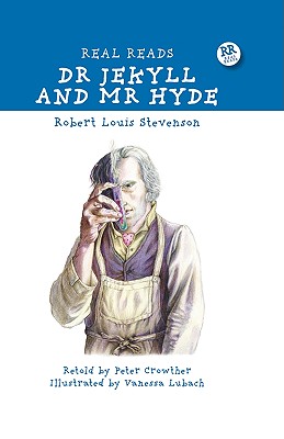 Dr. Jekyll and Mr. Hyde - Stevenson, Robert Louis, and Crowther, Pete (Retold by)