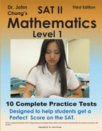 Dr. John Chung's SAT II Math Level 1: 10 Complete Tests designed for perfect score on the SAT.