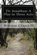 Dr. Jonathan: A Play in Three Acts