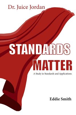 Dr. Juice Jordan: Standards Matter - Smith, Eddie