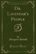 Dr. Lavendar's People (Classic Reprint)