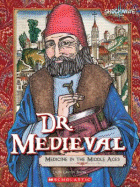 Dr. Medieval: Medicine in the Middle Ages - Strom, Laura Layton