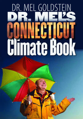 Dr. Mel's Connecticut Climate Book - Goldstein, Mel, Ph.D.