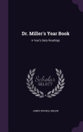Dr. Miller's Year Book: A Year's Daily Readings