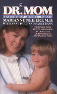 Dr. Mom: A Guide to Baby And Child Care
